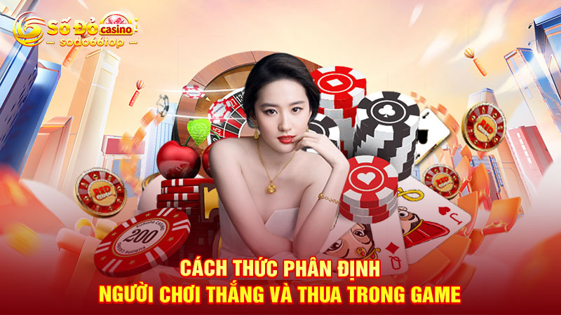 Cách thức phân định người chơi thắng và thua trong game