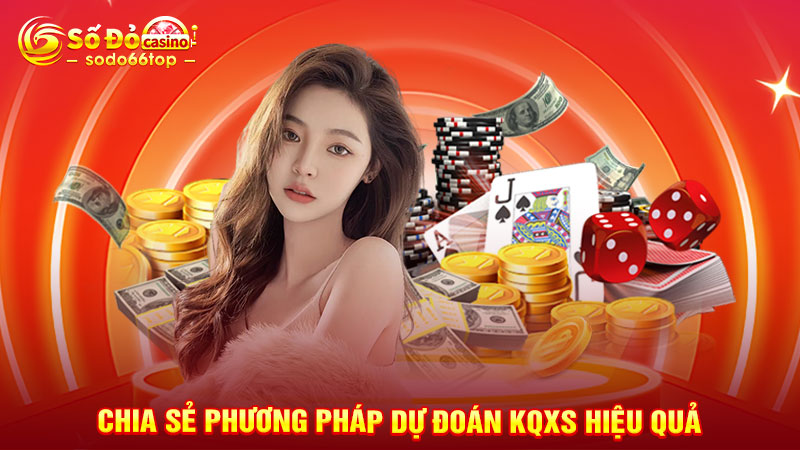 Chia sẻ phương pháp dự đoán KQXS hiệu quả