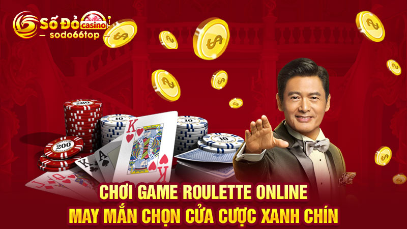 Chơi game Roulette online may mắn chọn cửa cược xanh chín