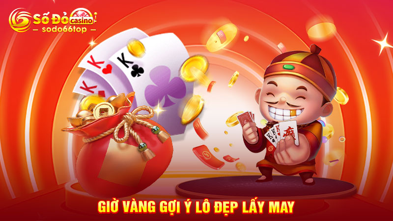 Giờ vàng gợi ý lô đẹp lấy may