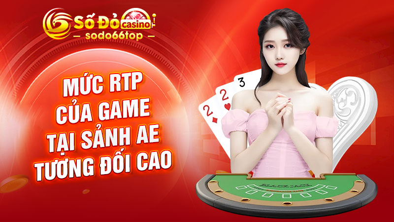 Mức RTP của game tại sảnh AE tương đối cao