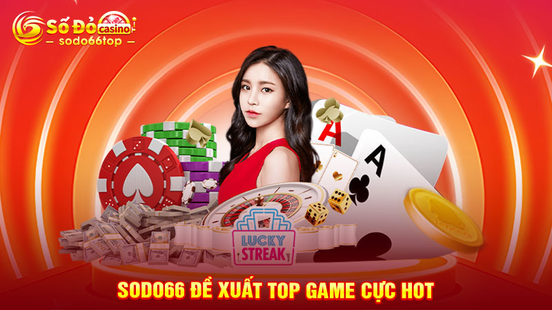 SODO66 đề xuất top game cực hot