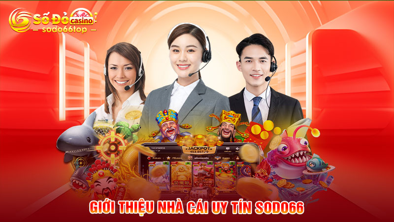 Giới thiệu nhà cái uy tín SODO66