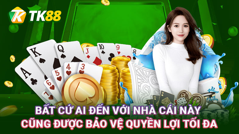 Bất cứ ai đến với nhà cái này cũng được bảo vệ quyền lợi tối đa