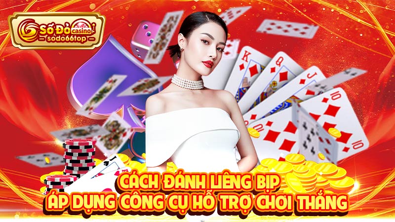 Cách đánh liêng bịp áp dụng công cụ hỗ trợ chơi thắng