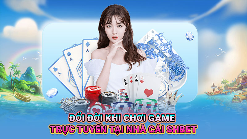 Đổi đời khi chơi game trực tuyến tại nhà cái SHBET