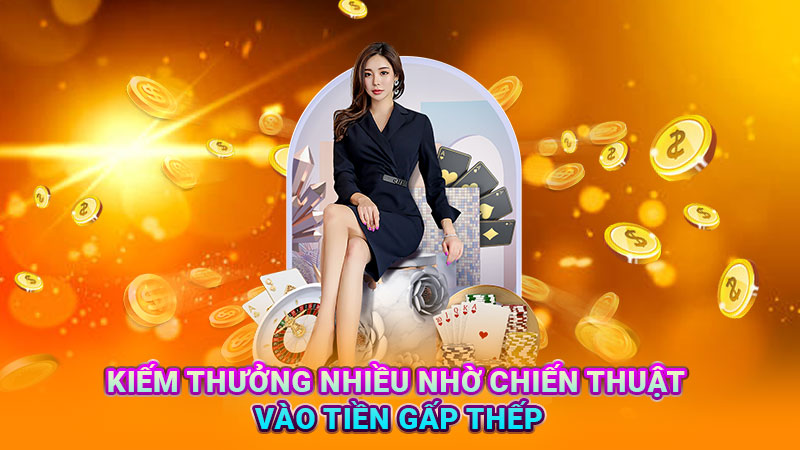 Kiếm thưởng nhiều nhờ chiến thuật vào tiền gấp thếp