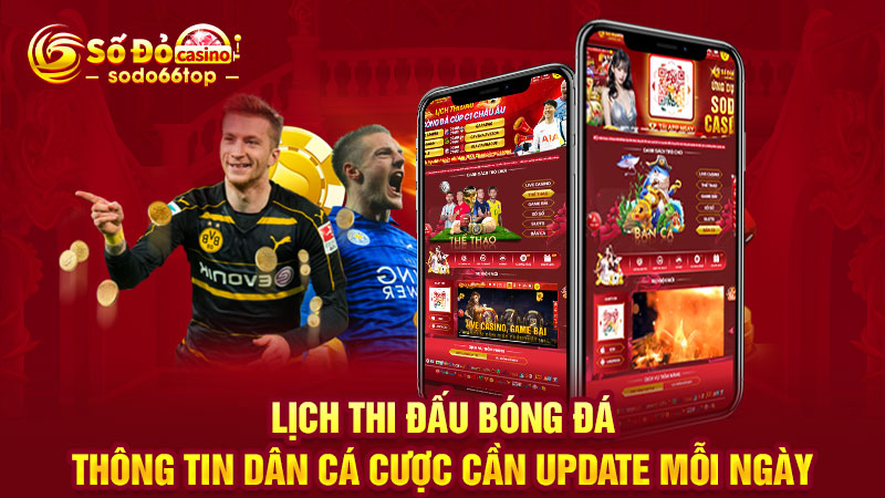 Lịch thi đấu bóng đá - Thông tin dân cá cược cần update mỗi ngày