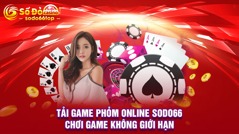 Tải game Phỏm online SODO66 chơi game không giới hạn